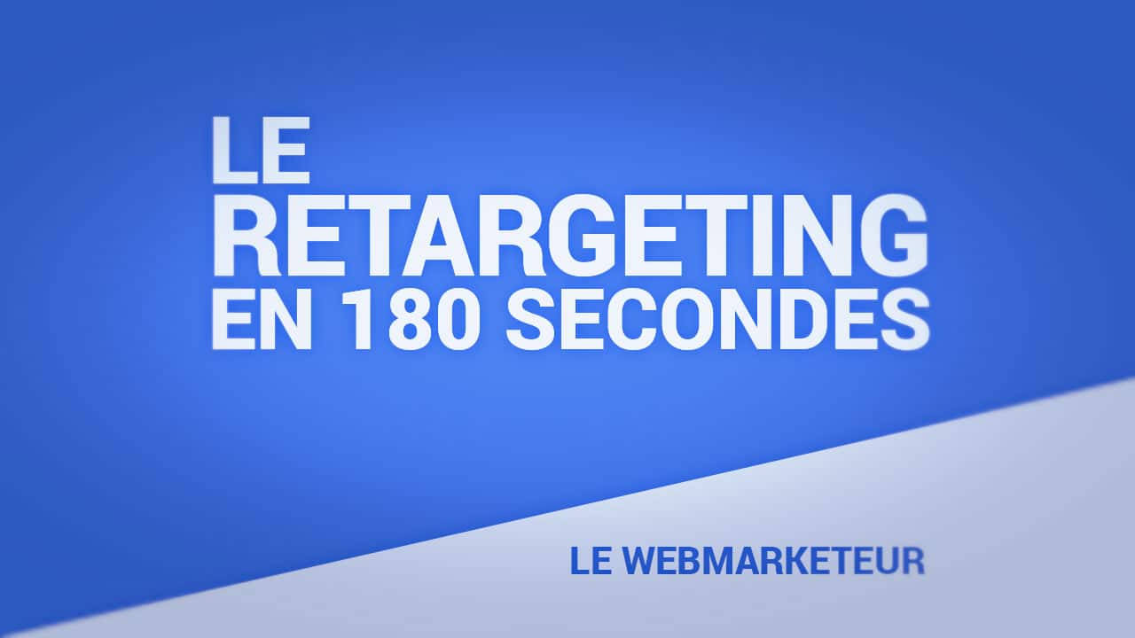 Le retargeting expliqué en 3 minutes